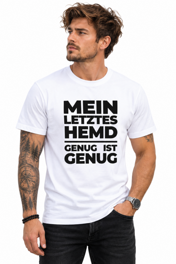 MEIN LETZTES HEMD – Protest Shirt | Weiß / Schwarz | verschiedene Designs T-Shirt – bedruckt in Handarbeit